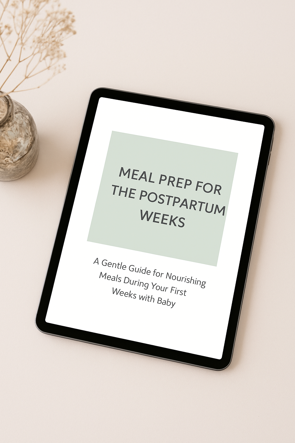 Meal Prep for the Postpartum Weeks ; A Gentle Guide for Nourishing Meals During Your First Weeks with Baby