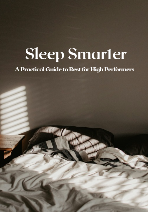 Sleep Smarter: A Practical Guide to Rest for High Performers